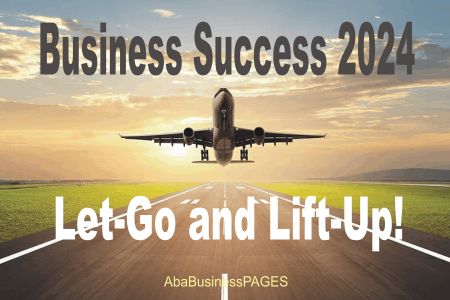 Business Success 2024 - Let-Go and Lift-Up!